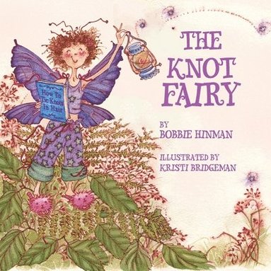 bokomslag The Knot Fairy: Winner of 7 Children's Picture Book Awards