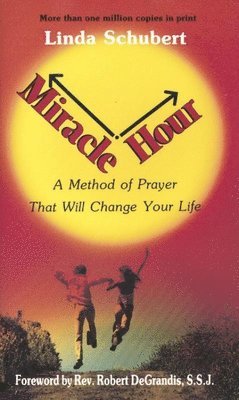 bokomslag Miracle Hour: A Method of Prayer That Will Change Your Life