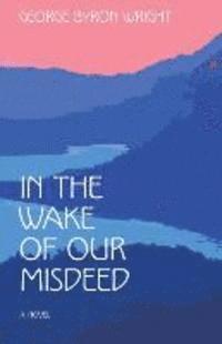 In the Wake of Our Misdeed 1