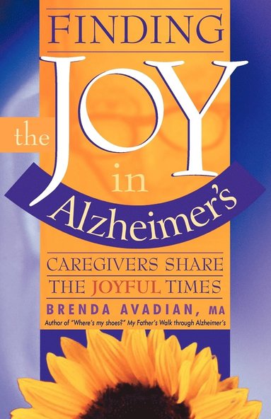 bokomslag Finding The Joy In Alzheimer's