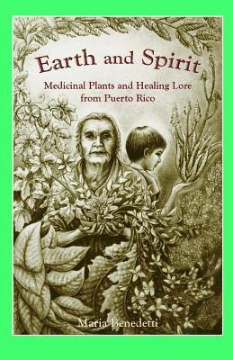 bokomslag Earth and Spirit: Medicinal Plants and Healing Lore from Puerto Rico