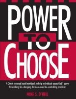 Power to Choose: Twelve Steps to Wholeness 1