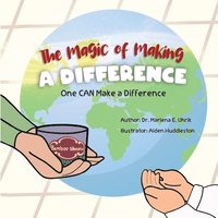 bokomslag The Magic of Making a Difference: ONE Can Make a Difference