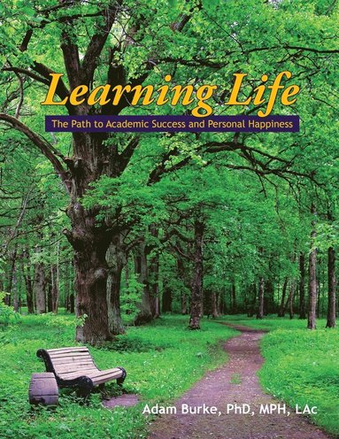 bokomslag Learning Life: The Path to Academic Success and Personal Happiness