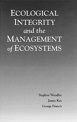 Steven Woodley, James Kay, Canada) Woodley, Steven (Quebec, James (E.R.S. University of Waterloo) Kay - Ecological Integrity and the Management of Ecosystems, Inbunden