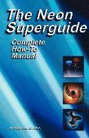 bokomslag The Neon Superguide Complete How-To Manual