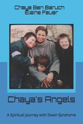 Chaya's Angels: A Spiritual Journey with Down Syndrome 1