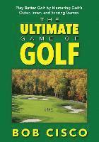 Bob Cisco - The Ultimate Game of Golf, Häftad