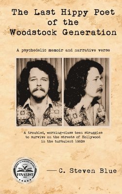 C Steven Blue - Last Hippy Poet of the Woodstock Generation, Inbunden