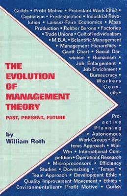 William Roth, USA) Roth, William (Kutztown University and DeSales University, Pennsylvania - Evolution of Management Theory, Häftad