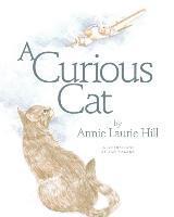 Annie Laurie Hill - A Curious Cat, Häftad