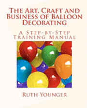 bokomslag The Art, Craft, and Business of Balloon Decorating