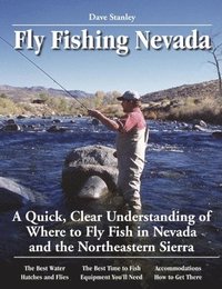 bokomslag Fly Fishing Nevada: A Quick, Clear Understanding of Where to Fly Fish in Nevada and the Northeastern Sierra