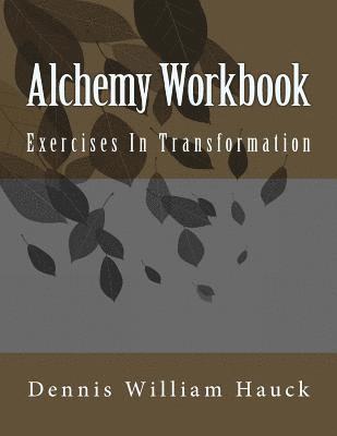 Dennis William Hauck - Alchemy Workbook: Exercises In Transformation, Häftad