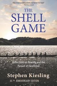 bokomslag The Shell Game: Reflections on Rowing and the Pursuit of Excellence