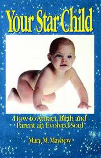 bokomslag Your Star Child: Attracting, Birthing and Parenting an Evolved Soul