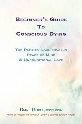 Beginner's Guide to Conscious Dying 1