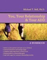 Michael T. Bell - You, Your Relationship & Your ADD: A Workbook, Häftad