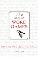 bokomslag The Book of Word Games: Parlett's Guide to 150 Great and Quick-To-Learn Word Games