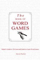 bokomslag The Book of Word Games: Parlett's Guide to 150 Great and Quick-To-Learn Word Games