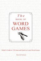 The Book of Word Games: Parlett's Guide to 150 Great and Quick-To-Learn Word Games 1