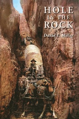 Hole in the Rock: An Epic in the Colonization of the Great American West