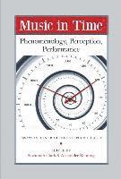 bokomslag Music in Time - Phenomenology, Perception, Performance