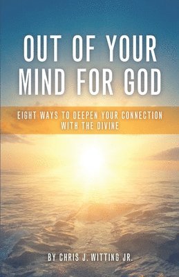 bokomslag Out Of Your Mind For God