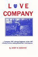 bokomslag Love Company: L Company, 399th Infantry Regiment, of the 100th Infantry Division During World War II and Beyond