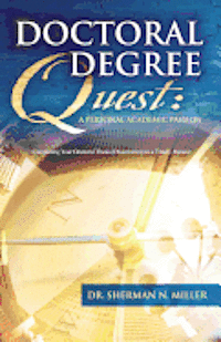 Doctoral Degree Quest: A Personal Academic Passion Completing Your Doctoral Thesis in a Timely Manner 1