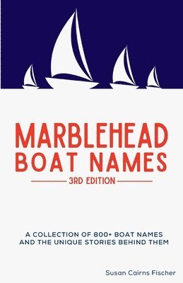 bokomslag Marblehead Boat Names - 3rd Edition