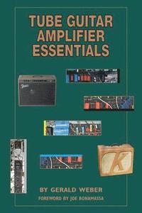 bokomslag Tube Guitar Amplifier Essentials