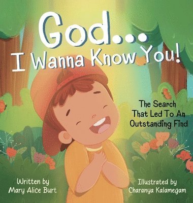 Mary Alice Burt - God ... I Wanna Know You!, Inbunden
