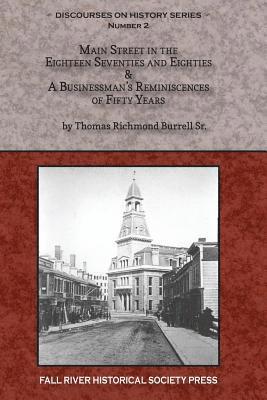 Main Street in the Eighteen Seventies and Eighties & A Businessman's Reminiscences of Fifty Years 1