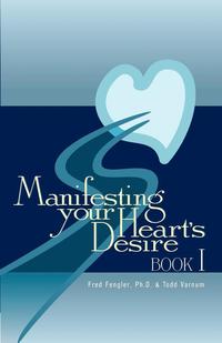 bokomslag Manifesting Your Heart's Desire: Bk. I