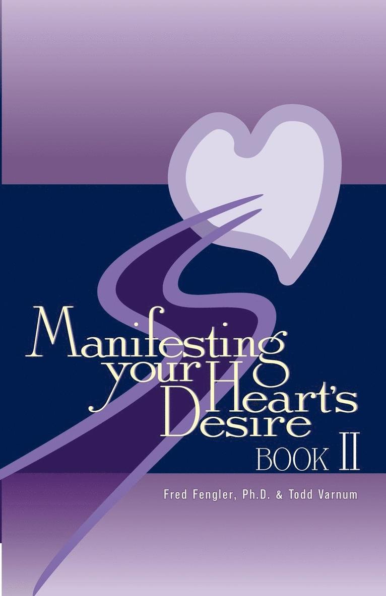 Manifesting Your Heart's Desire Book II 1
