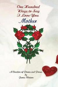 bokomslag 100 Ways To Say I Love You Mother