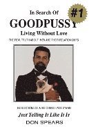 In Search of Good Pussy: Living Without Love 1