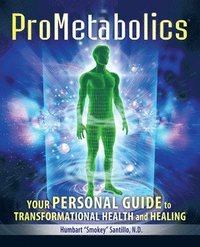 bokomslag ProMetabolics: Your Personal Guide to Transformational Health and Healing