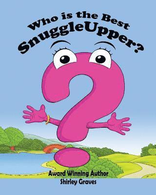 Who is the Best SnuggleUpper? 1