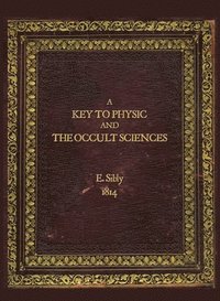 bokomslag A Key to Physic and The Occult Sciences: Full colour facsimile deluxe edition