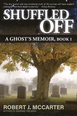 Shuffled Off: A Ghost's Memoir, Book 1 1