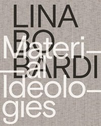 bokomslag Lina Bo Bardi - Material Ideologies