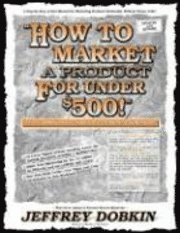 bokomslag How to Market a Product for Under $500