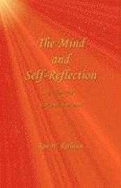 bokomslag The Mind and Self-Reflection: A New Way to Read with Your Mind