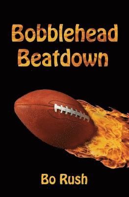 Bo Rush - Bobblehead Beatdown: A Sports Book for Kids, Häftad