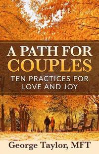 bokomslag A Path for Couples: Ten Practices for Love and Joy