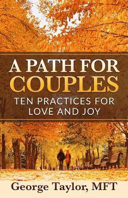 A Path for Couples: Ten Practices for Love and Joy 1