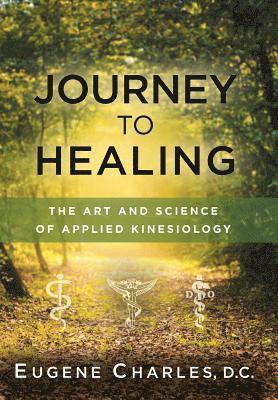 bokomslag Journey to Healing: The Art and Science of Applied Kinesiology