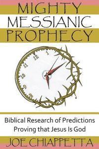 bokomslag Mighty Messianic Prophecy: Biblical Research of Predictions Proving that Jesus Is God